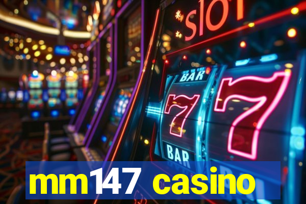 mm147 casino